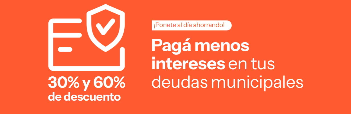 Pagá menos intereses en tus deudas municipales
